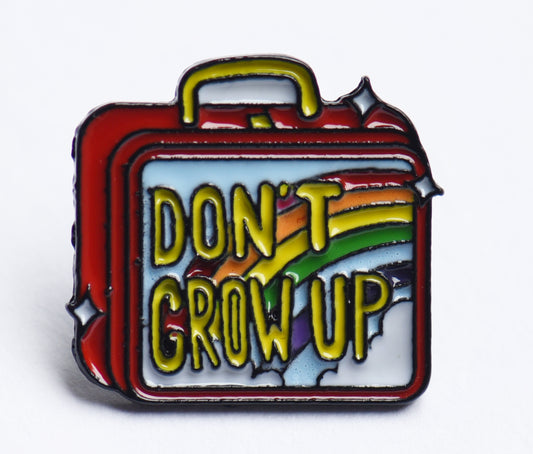Don't grow up enamel pin badge