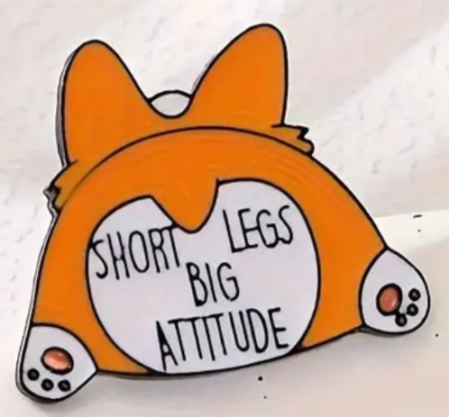 Short legs big attitude enamel pin badge