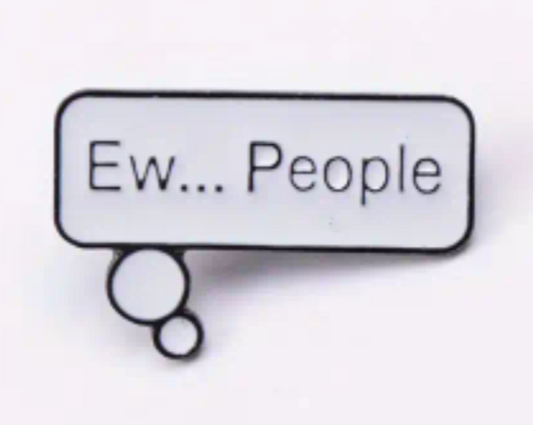 Ew... People pin badge