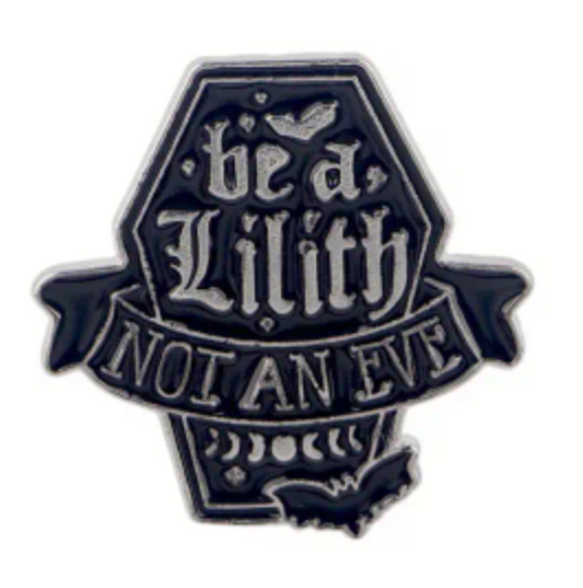 Be a Lilith, not an eve pin badge