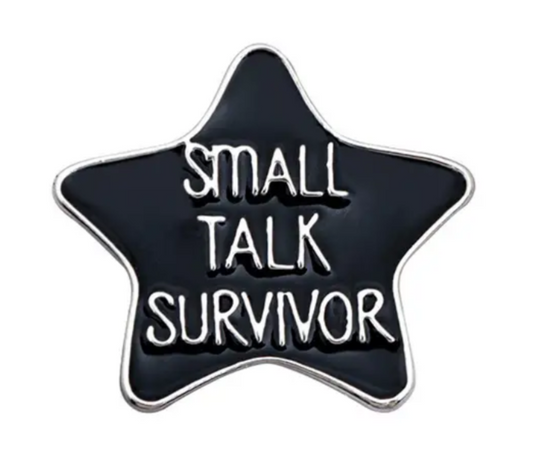 Small talk survivor enamel pin badge