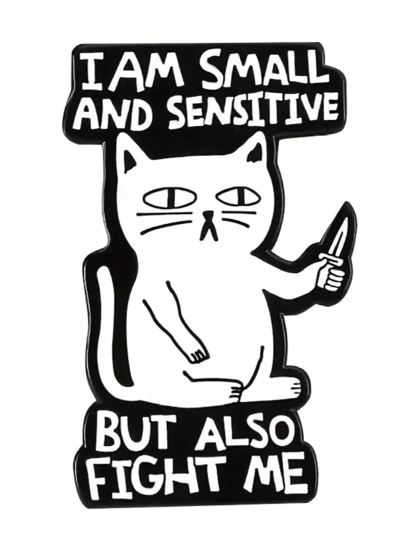 I'm small and sensitive but also fight me enamel pin badge