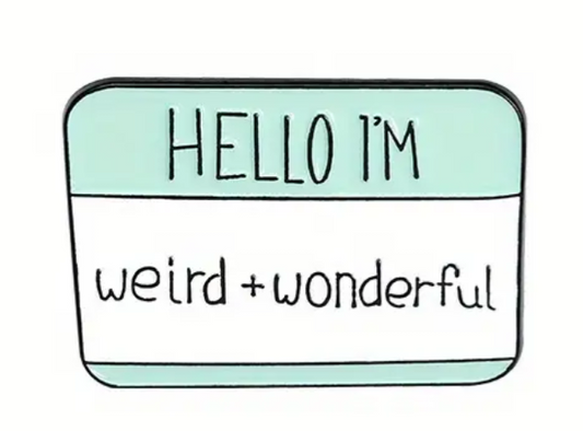 Hello, I'm weird and wonderful enamel pin badge